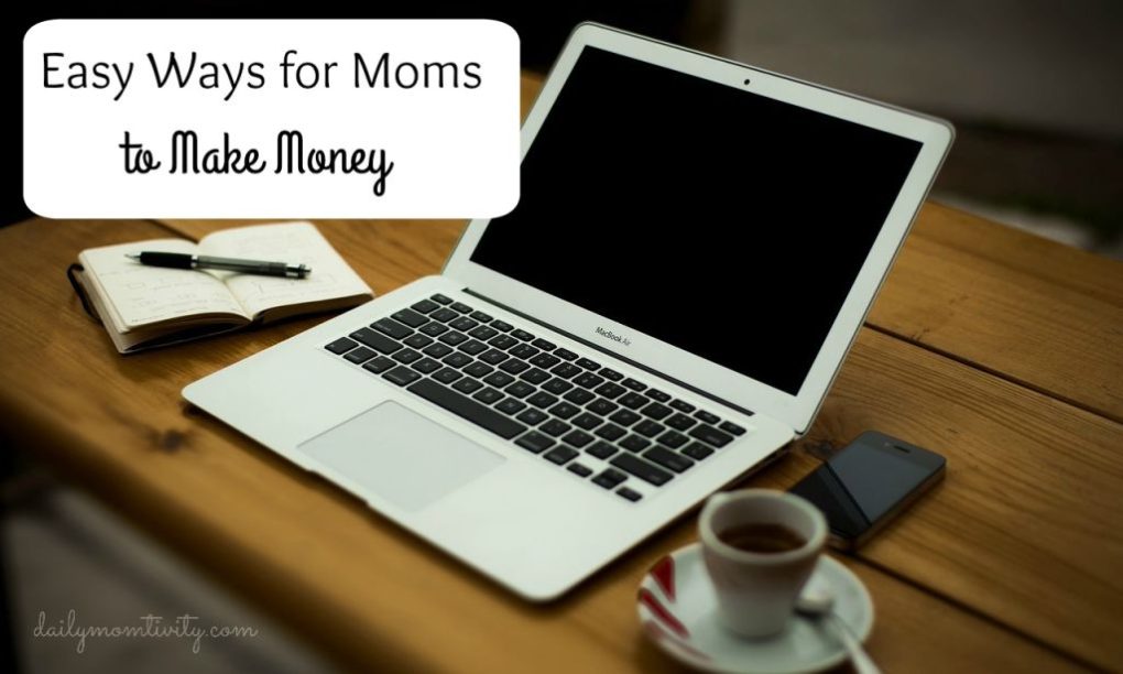Simple ideas for Moms to make some extra cash