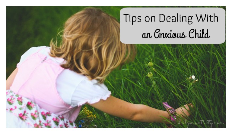 Tips on Dealing with an Anxious Child 