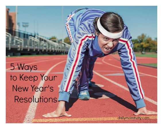 5 ways to keep your new year's resolutions