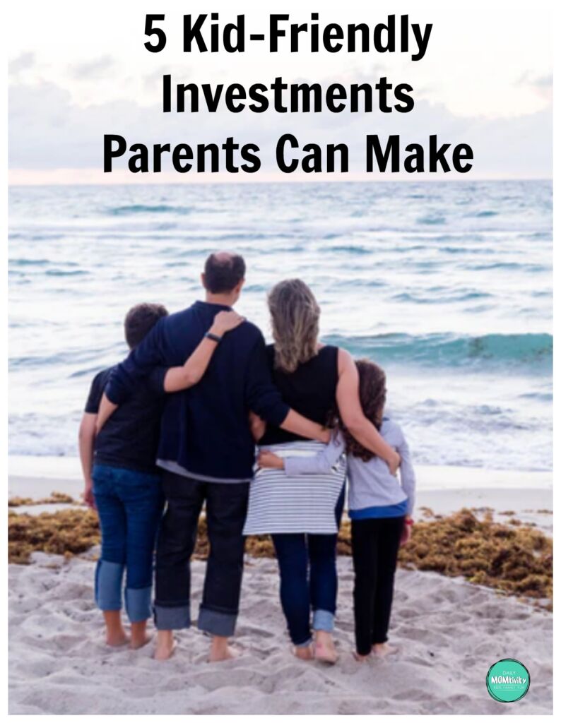 5 Kid-Friendly Investments Parents can Make
